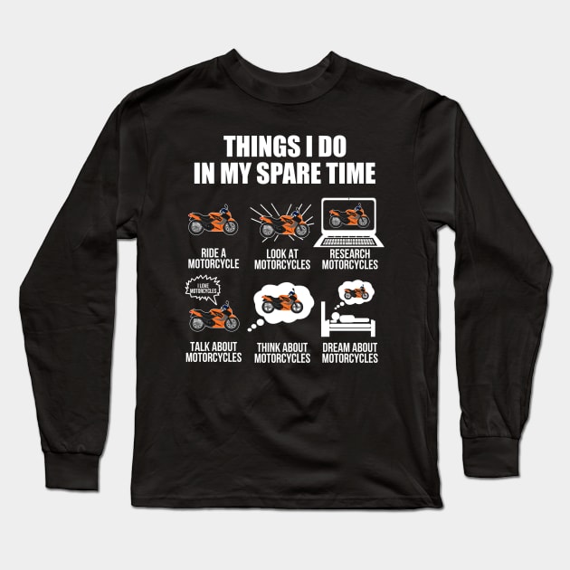 Motorcycle Shirt 6 Things I Do In My Spare Time Motorcycles Lover Long Sleeve T-Shirt by Nikkyta